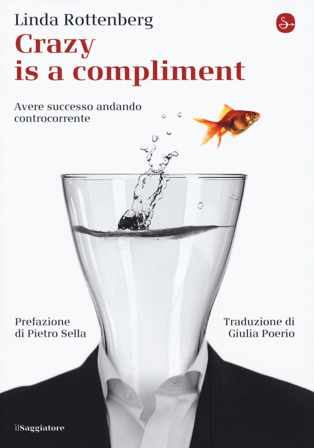 Crazy is a compliment. Avere successo andando controcorrente book
