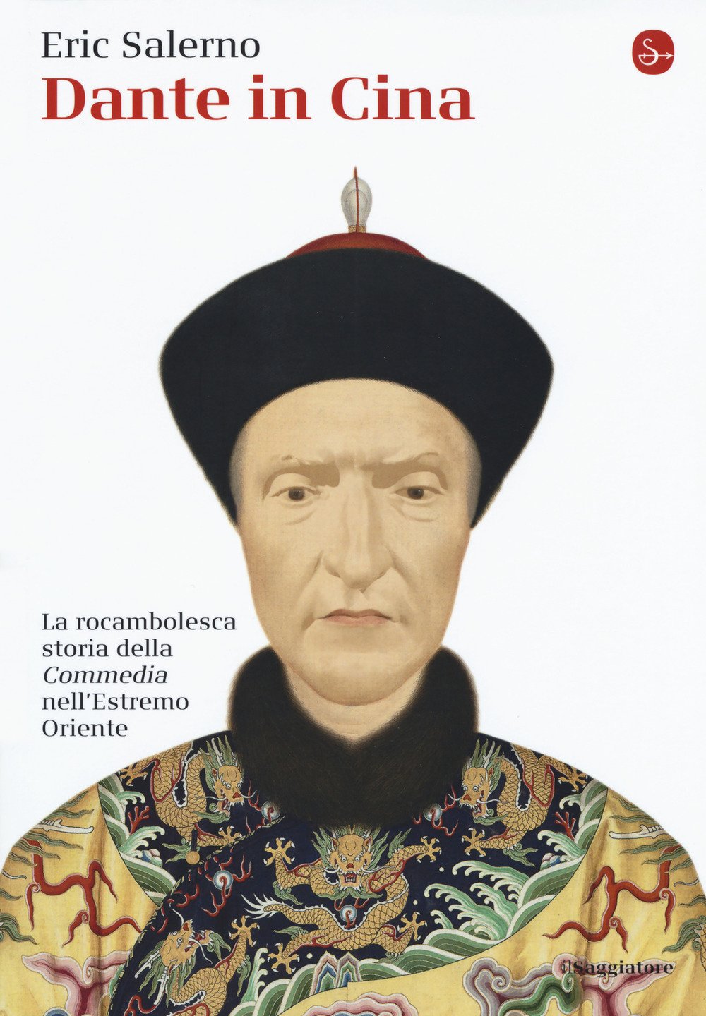 Dante in Cina. La rocambolesca storia della «Commedia» nell'Estremo Oriente book