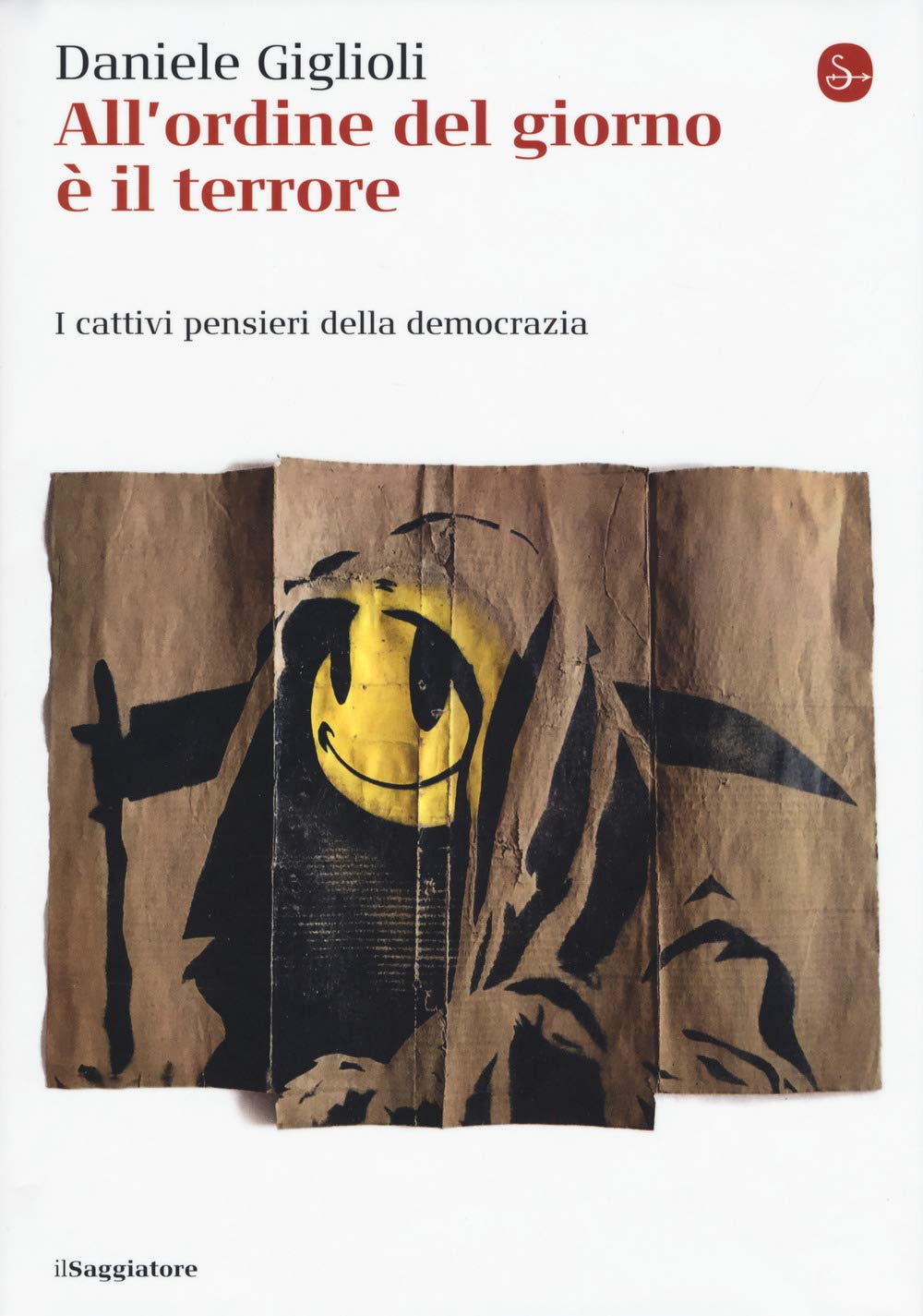 All'ordine del giorno è il terrore. I cattivi pensieri della democrazia (La cultura) Contemporary literature Books