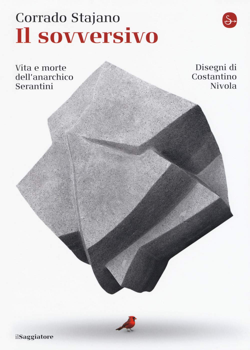 Il sovversivo. Vita e morte dell'anarchico Serantini book