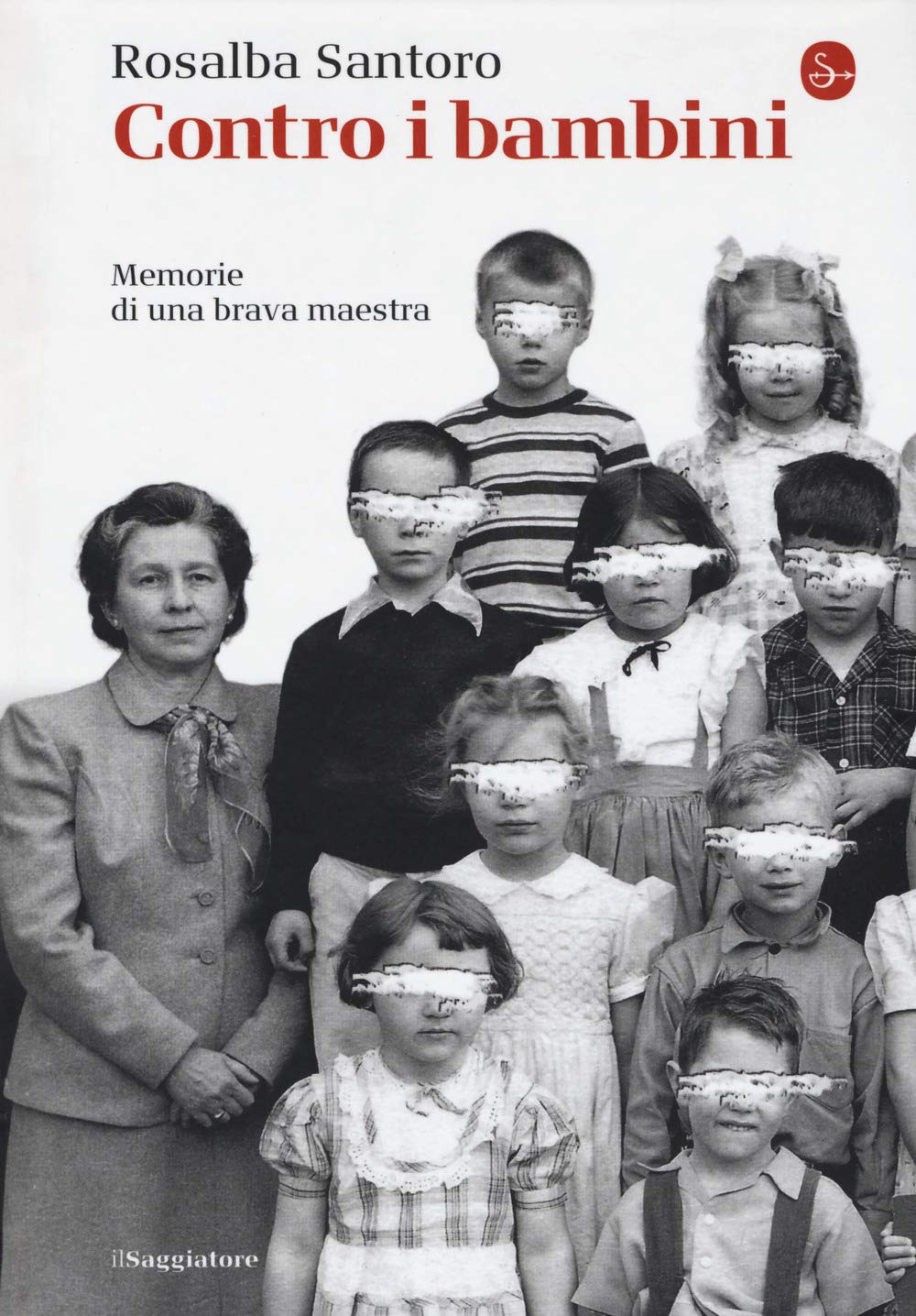 Contro i bambini. Memorie di una brava maestra (La cultura) Art & Literature