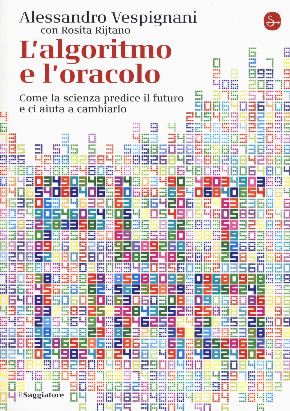 L'algoritmo e l’oracolo. Come la scienza predice il futuro e ci aiuta a cambiarlo book