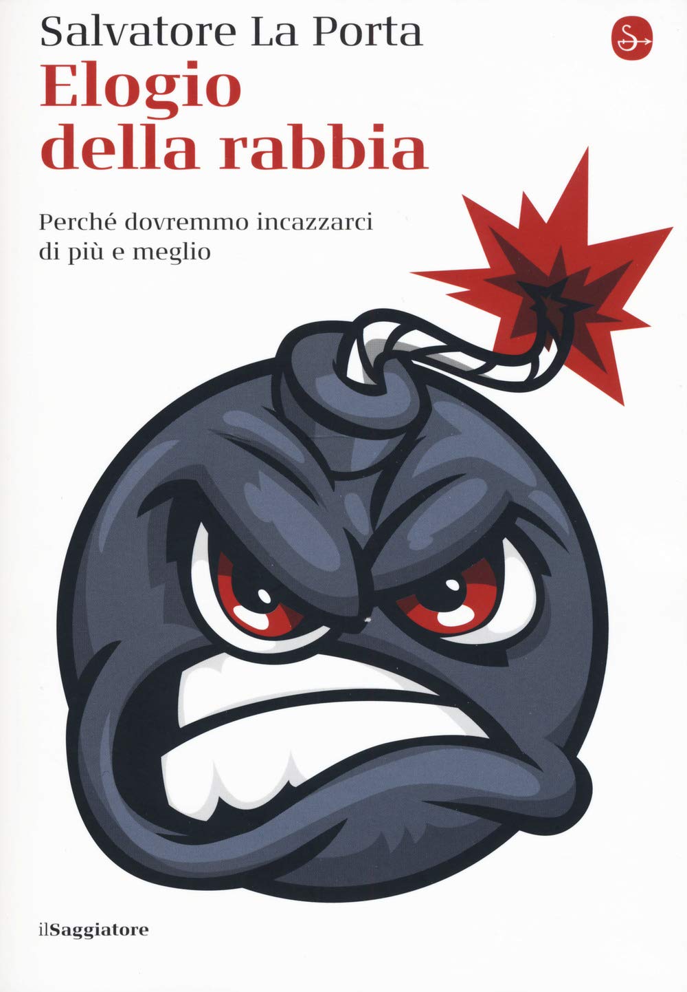 Elogio della rabbia. Perché dovremmo incazzarci di più e meglio book