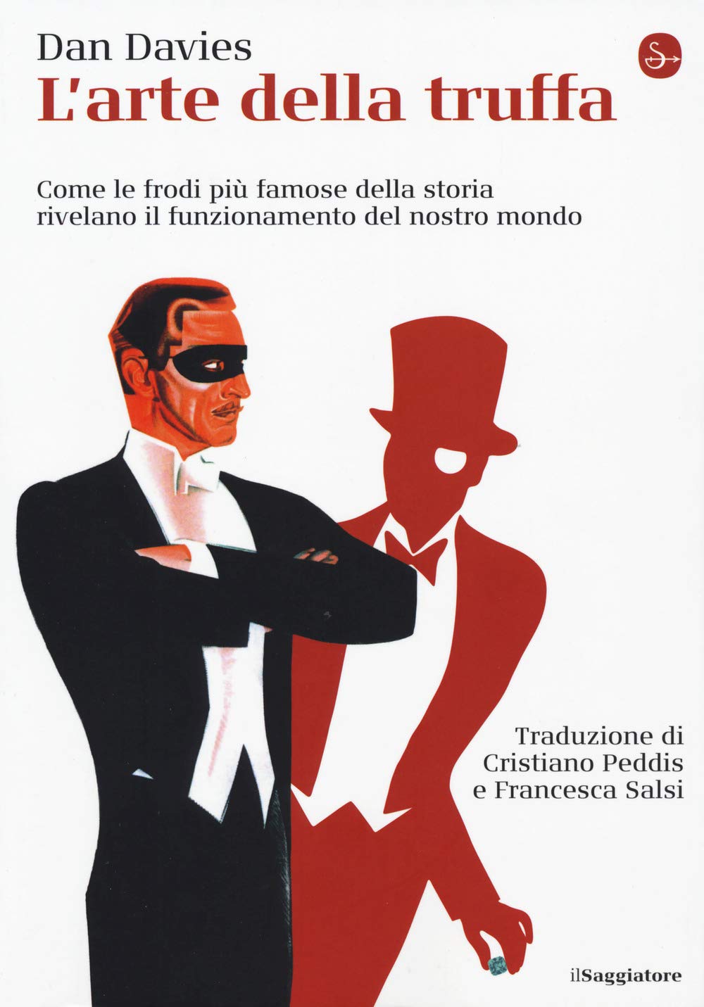 L' arte della truffa. Come le frodi più famose della storia rivelano il funzionamento del nostro mondo Business, Finance & Career