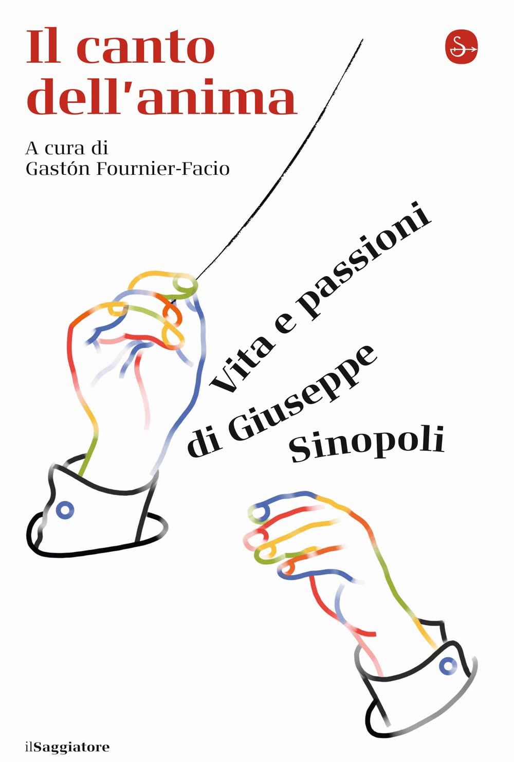 Il canto dell'anima. Vita e passioni di Giuseppe Sinopoli book