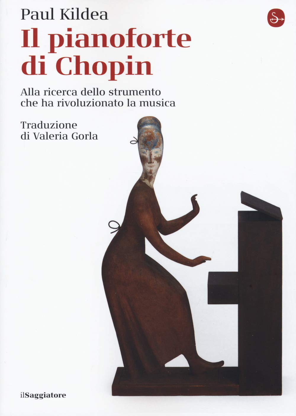 Il pianoforte di Chopin. Alla ricerca dello strumento che ha rivoluzionato la musica (La cultura) Arts & Music