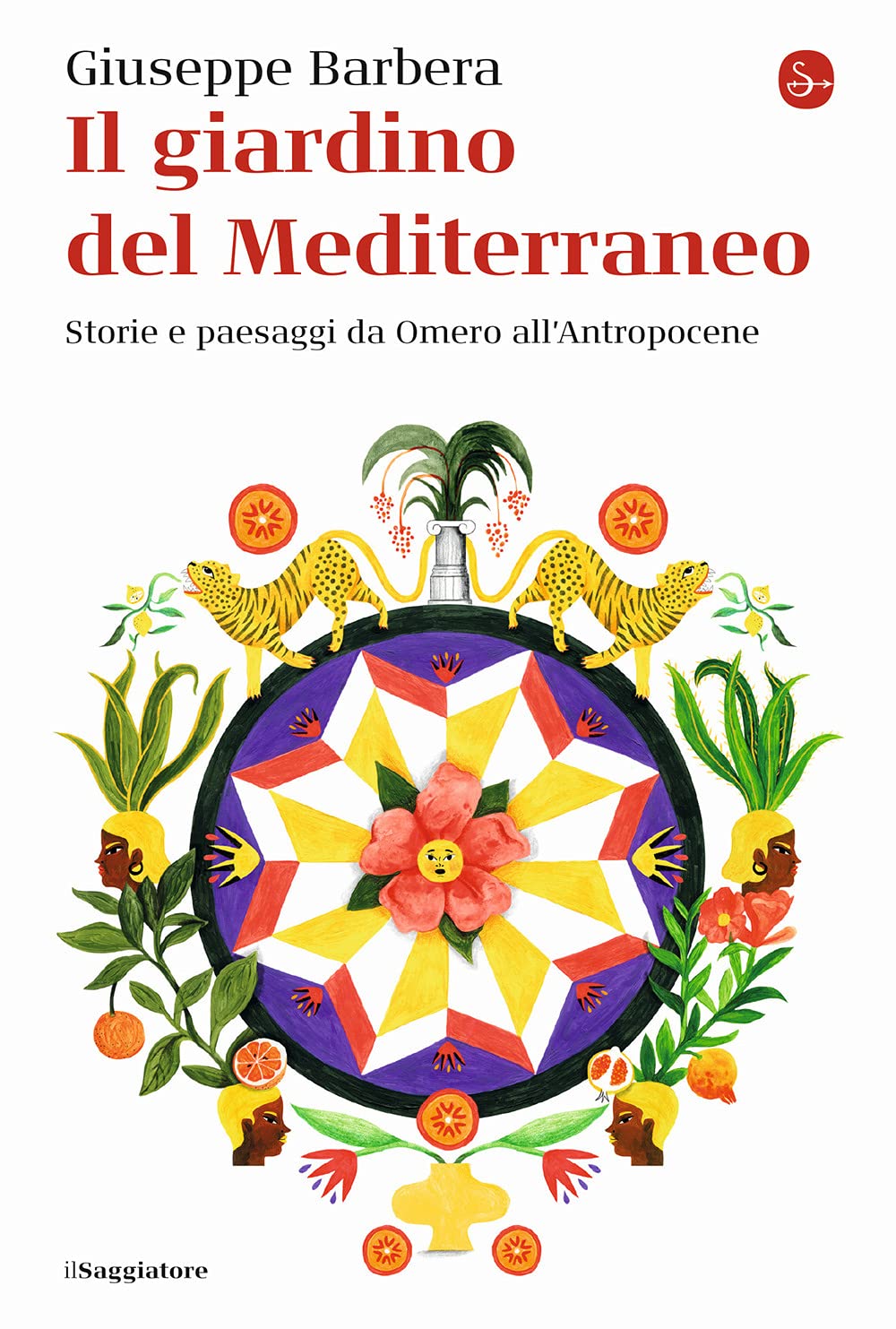 Il giardino del Mediterraneo. Storie e paesaggi da Omero all’Antropocene (La cultura) Leisure, Home & Garden
