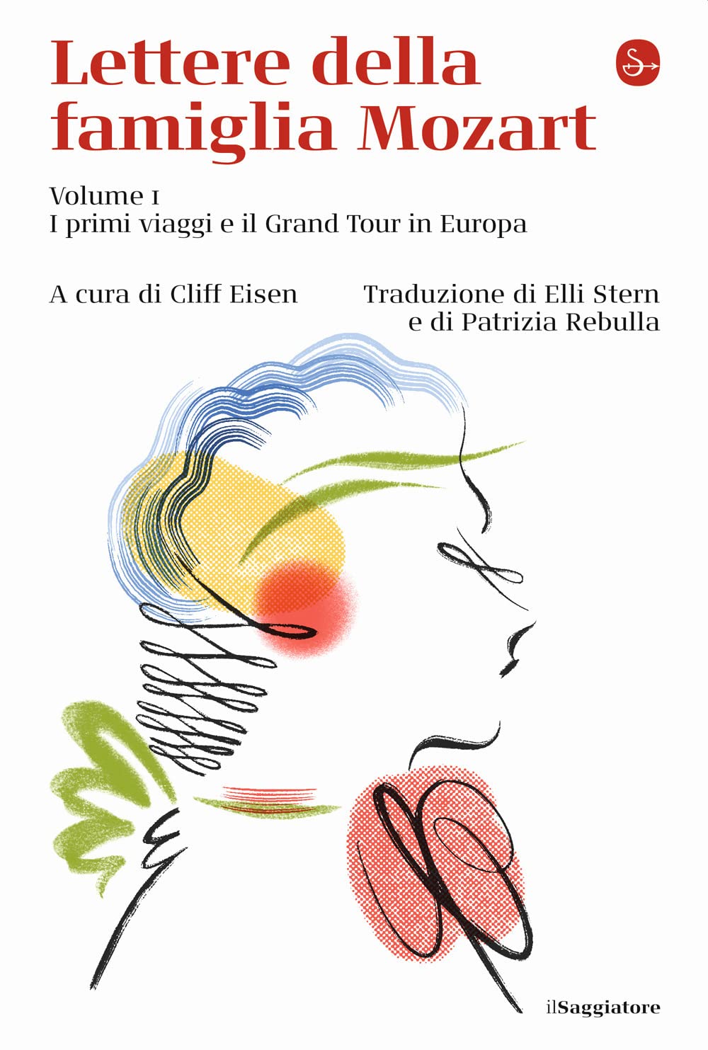 Lettere della famiglia Mozart. I primi viaggi e il Grand Tour in Europa (Vol. 1) (La cultura) Essays & Short Stories