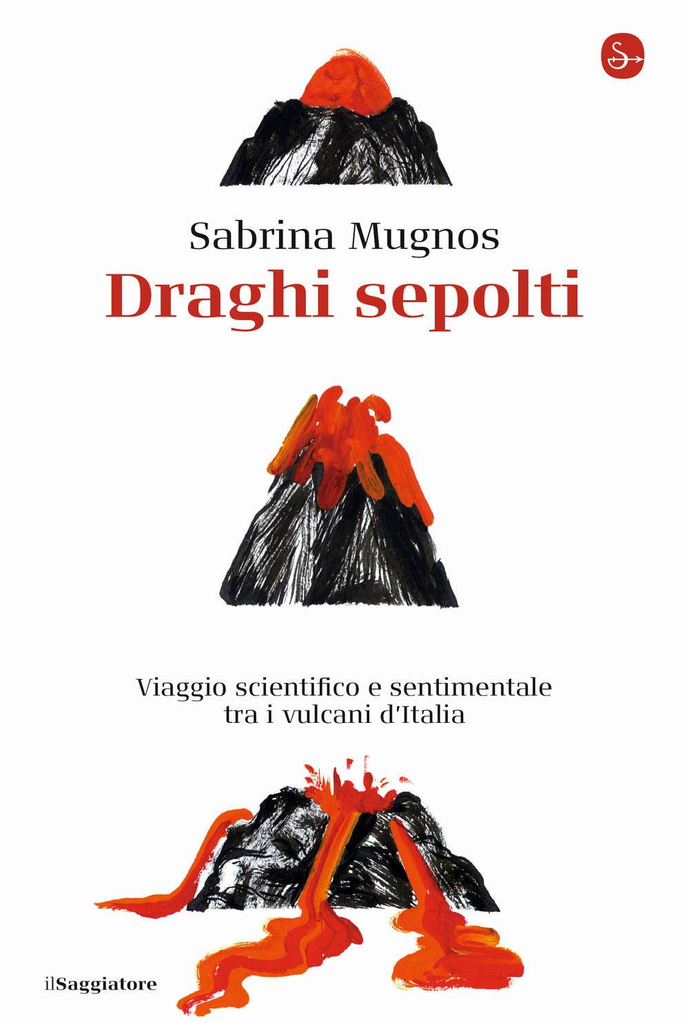 Draghi sepolti. Viaggio scientifico e sentimentale tra i vulcani d'Italia Books