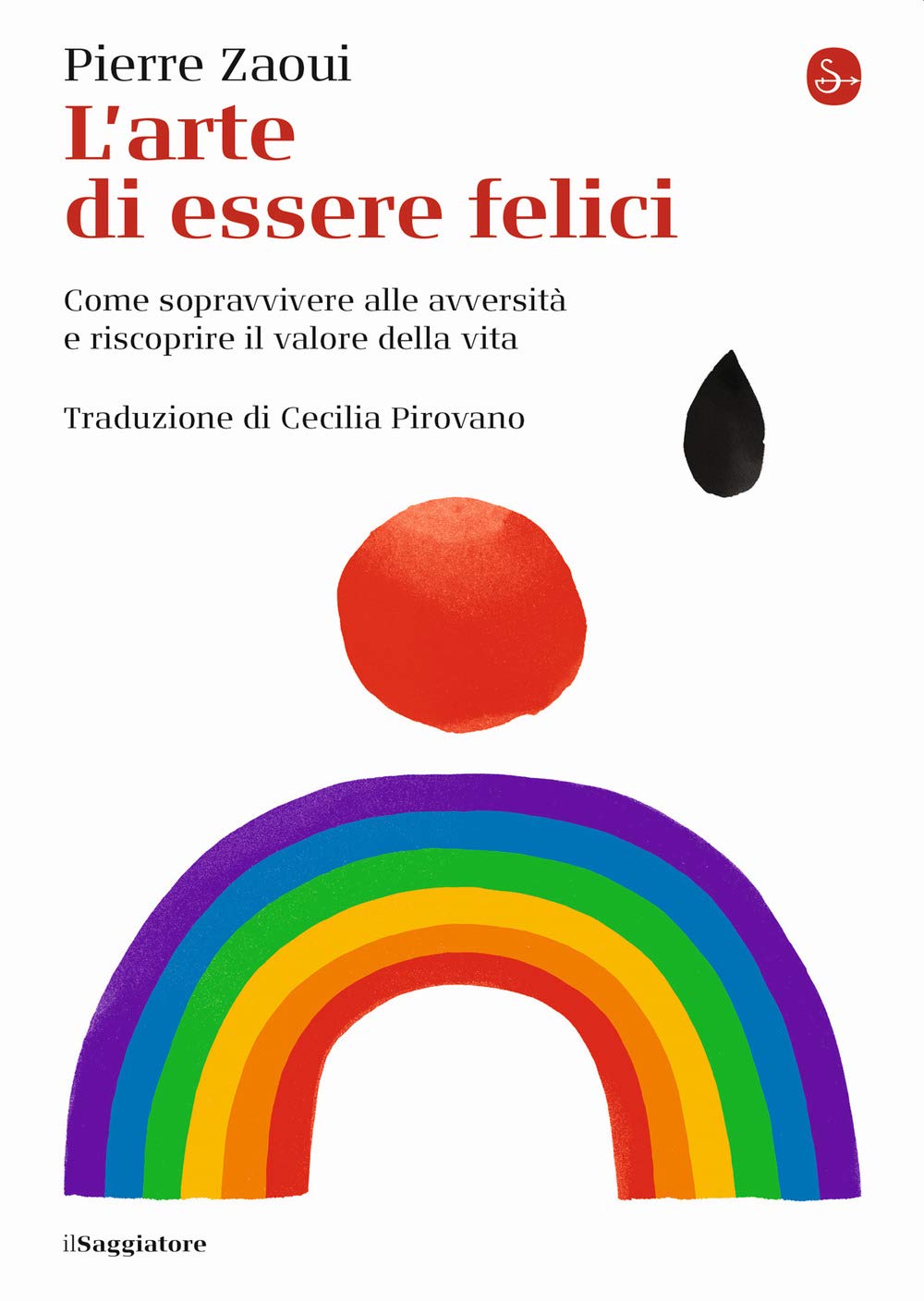 L'arte di essere felici. Come sopravvivere alle avversità e riscoprire il valore della vita book