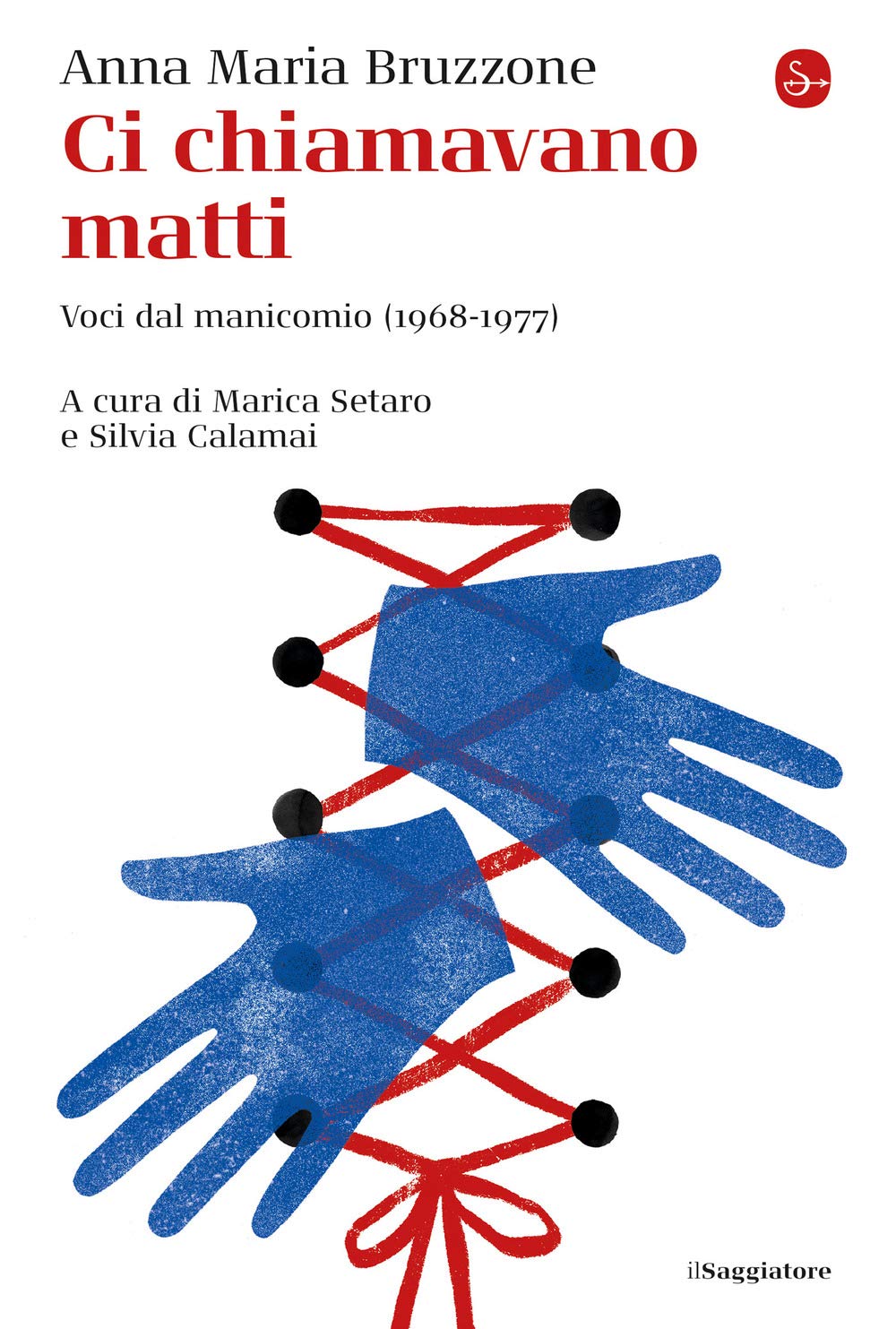 Ci chiamavano matti. Voci dal manicomio (1968-1977) book