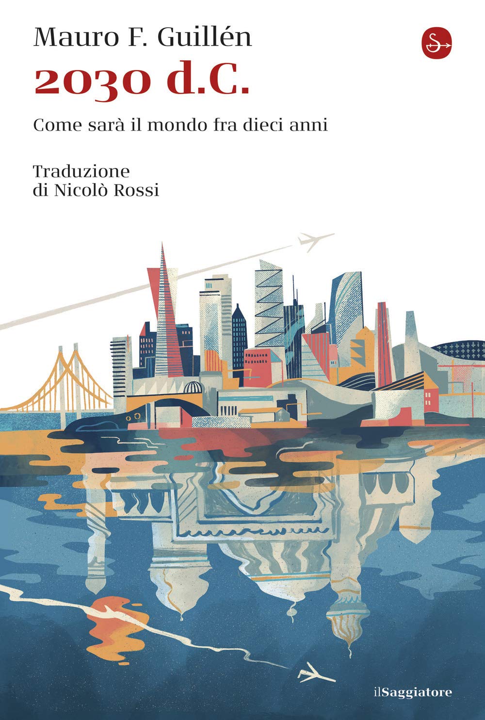 2030 d.C. Come sarà il mondo tra dieci anni Books