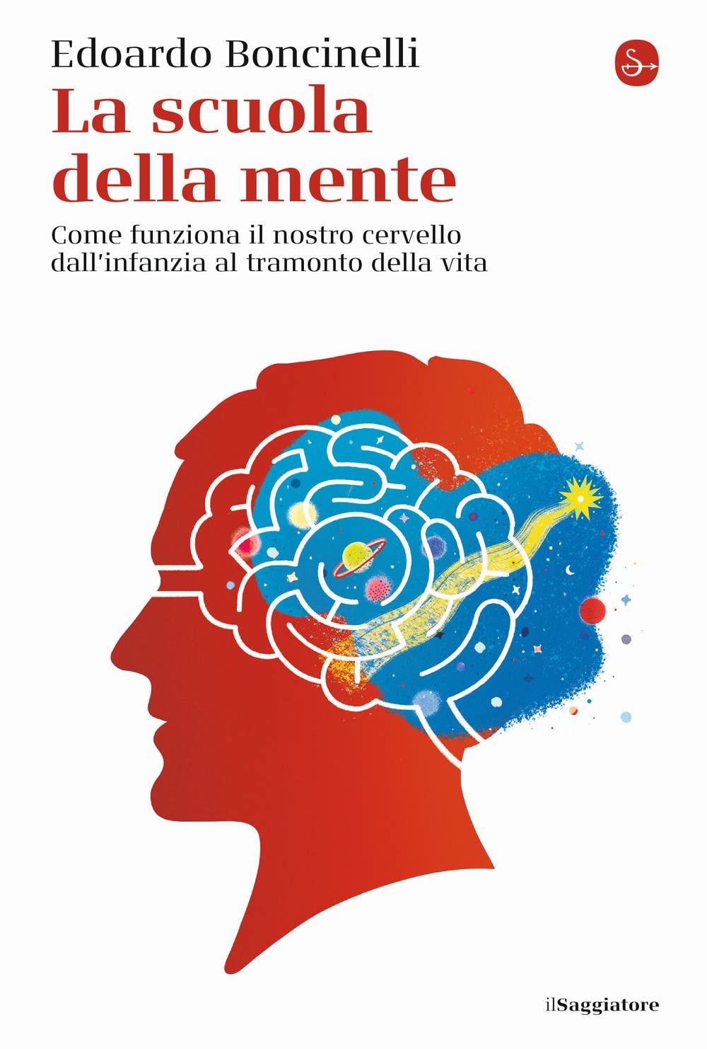 La scuola della mente. Come funziona il nostro cervello dall'infanzia al tramonto della vita book