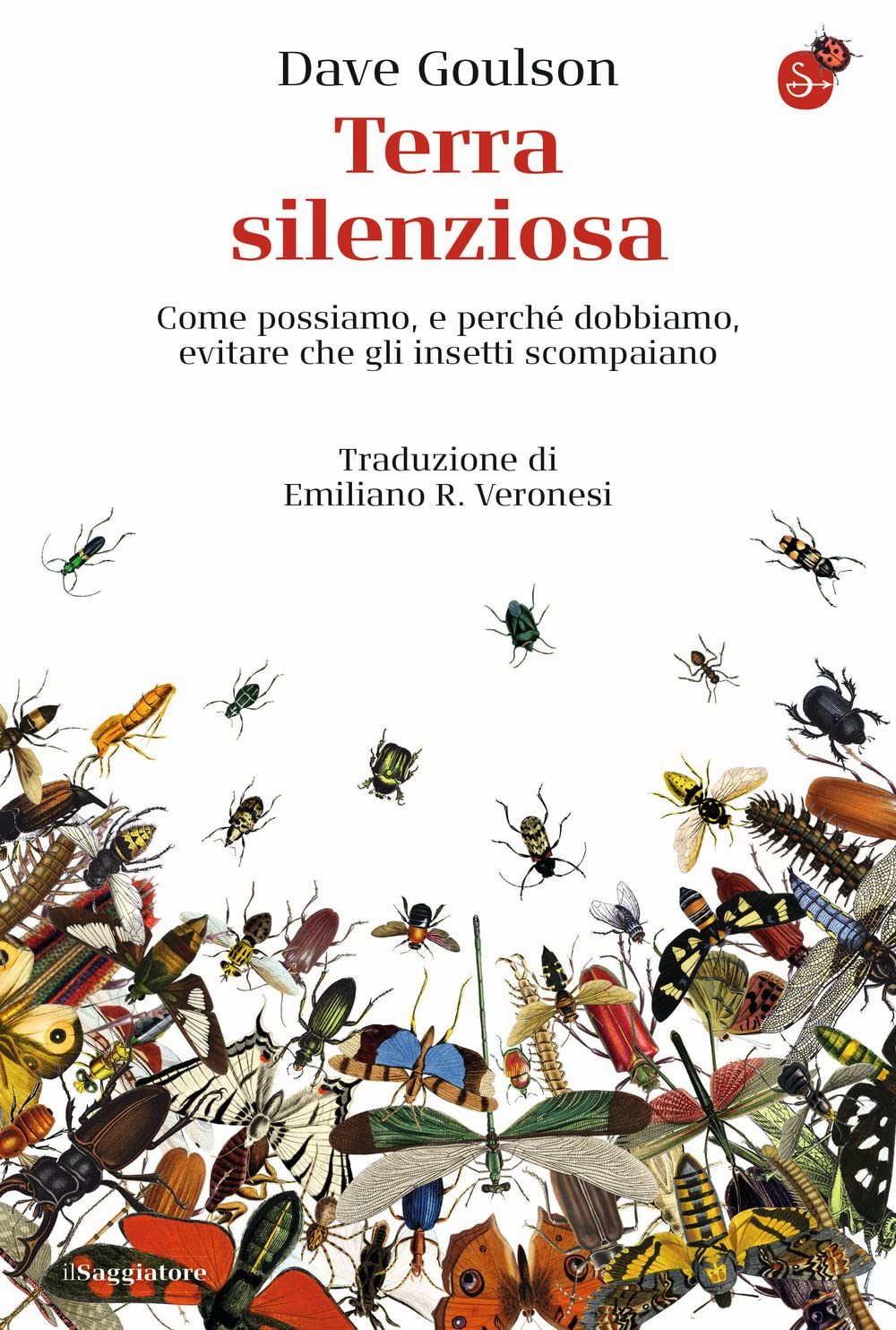 Terra silenziosa. Come possiamo e perché dobbiamo evitare che gli insetti scompaiano book