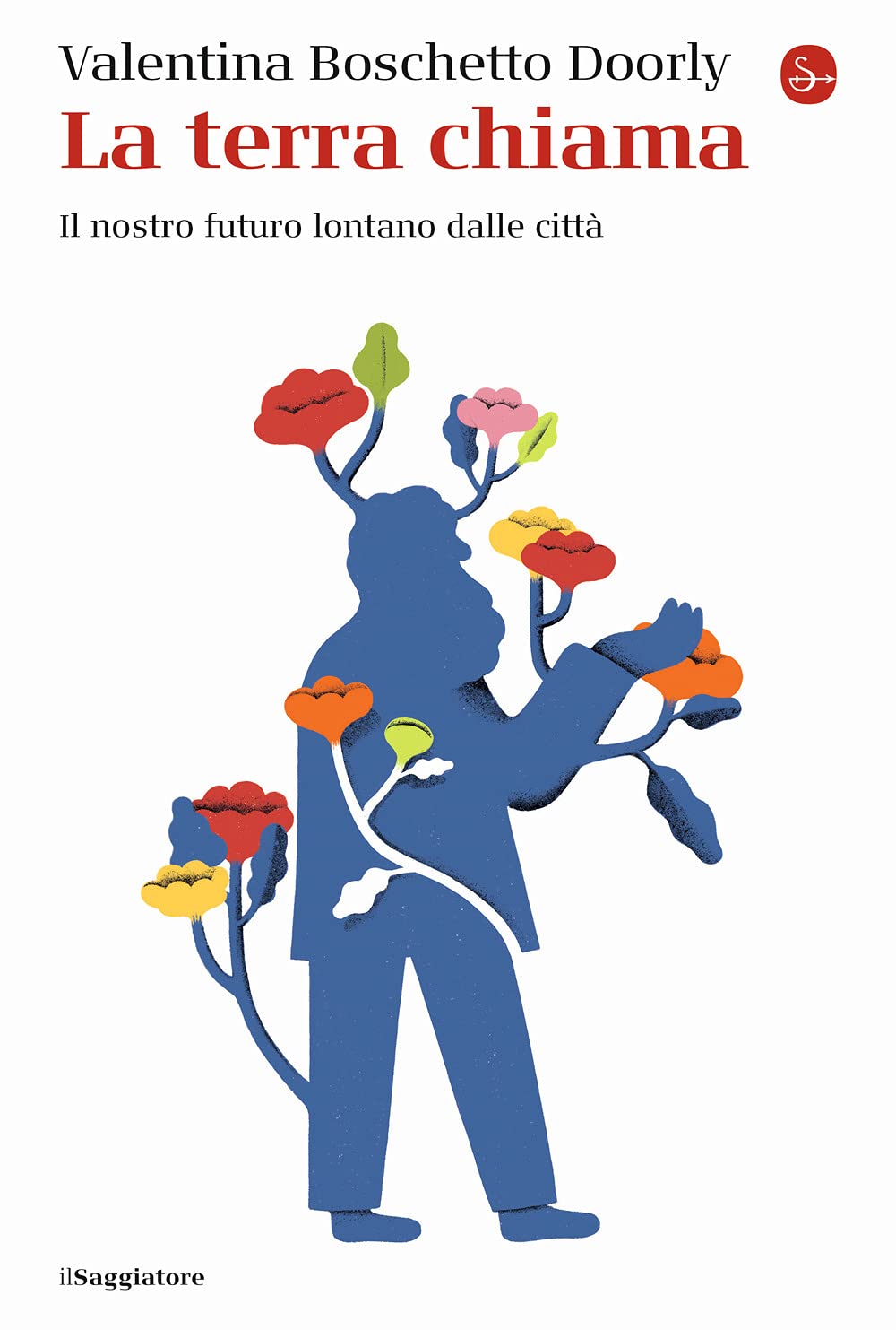 La terra chiama. Il nostro futuro lontano dalle città Social Sciences