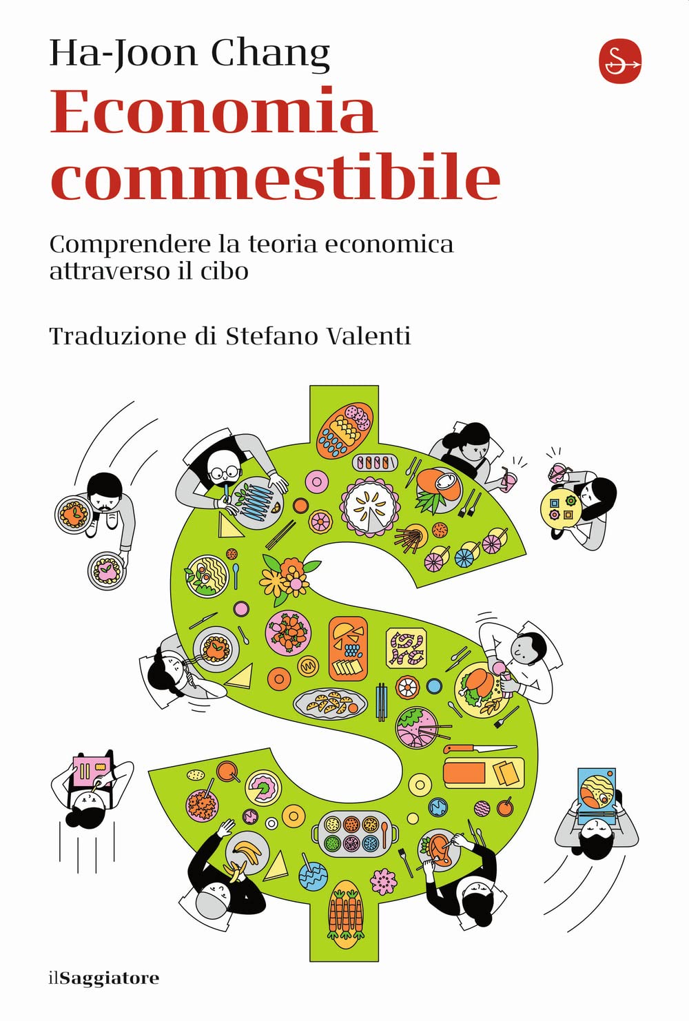 Economia commestibile. Comprendere la teoria economica attraverso il cibo book