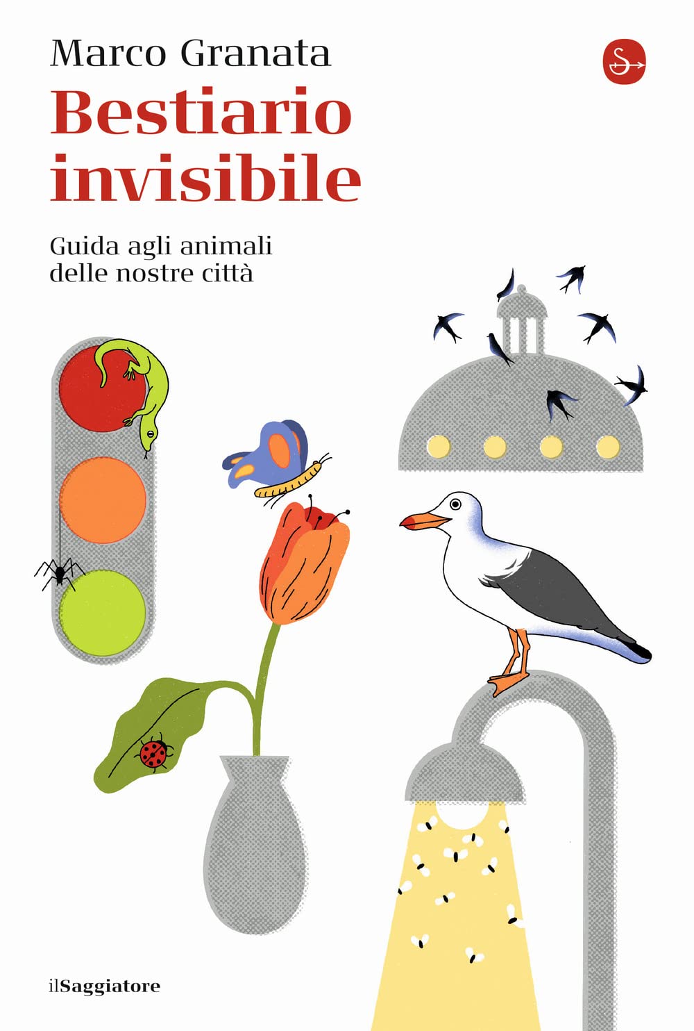 Bestiario invisibile. Guida agli animali delle nostre città (La cultura) Natural Sciences