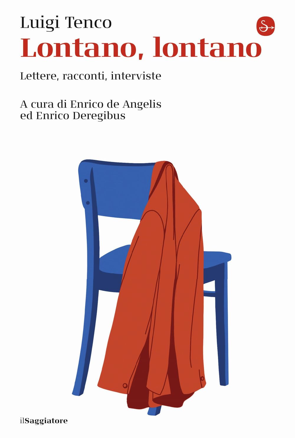 Lontano, lontano. Lettere, racconti, interviste (La cultura) Essays & Short Stories