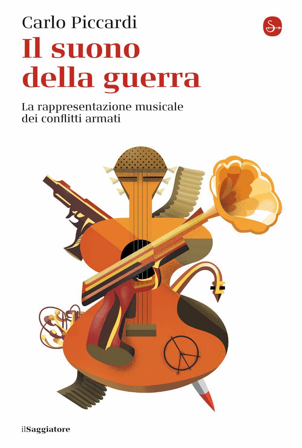 Il suono della guerra. La rappresentazione musicale dei conflitti armati (La cultura) Arts & Music