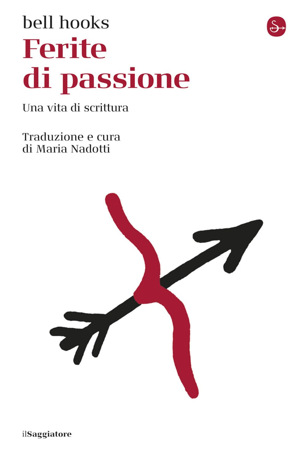 Ferite di passione. Una vita di scrittura book