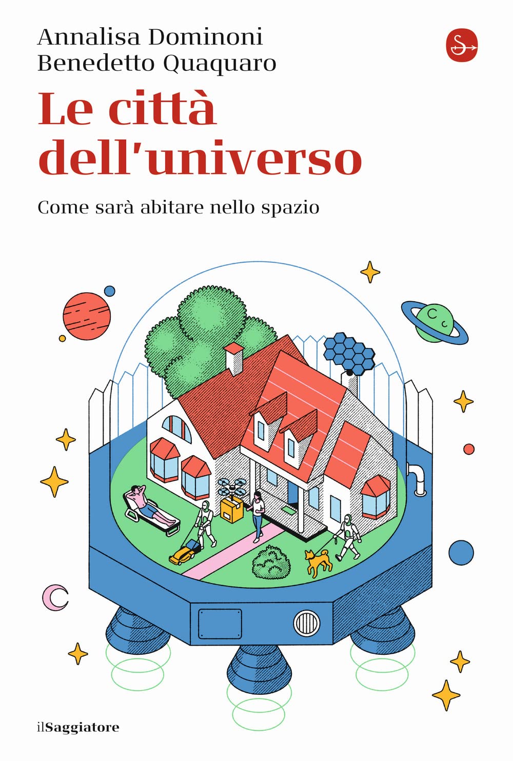 Le città dell'universo. Come sarà abitare nello spazio Books