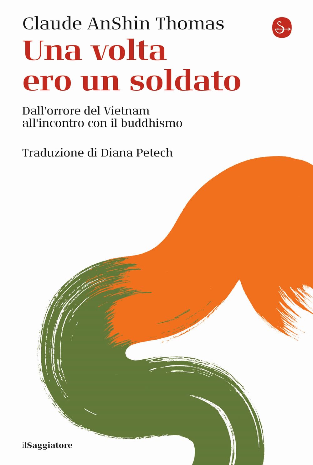 Una volta ero un soldato. Dall'orrore del Vietnam all'incontro con il buddhismo Art & Literature