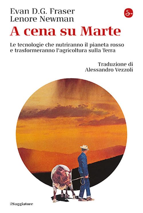 A cena su Marte. Le tecnologie che nutriranno il pianeta rosso e trasformeranno l'agricoltura sulla Terra Books