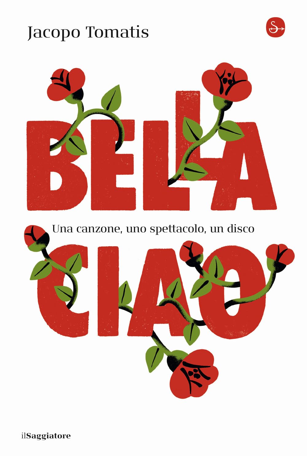 Bella ciao. Una canzone, uno spettacolo, un disco (La cultura) Arts & Music