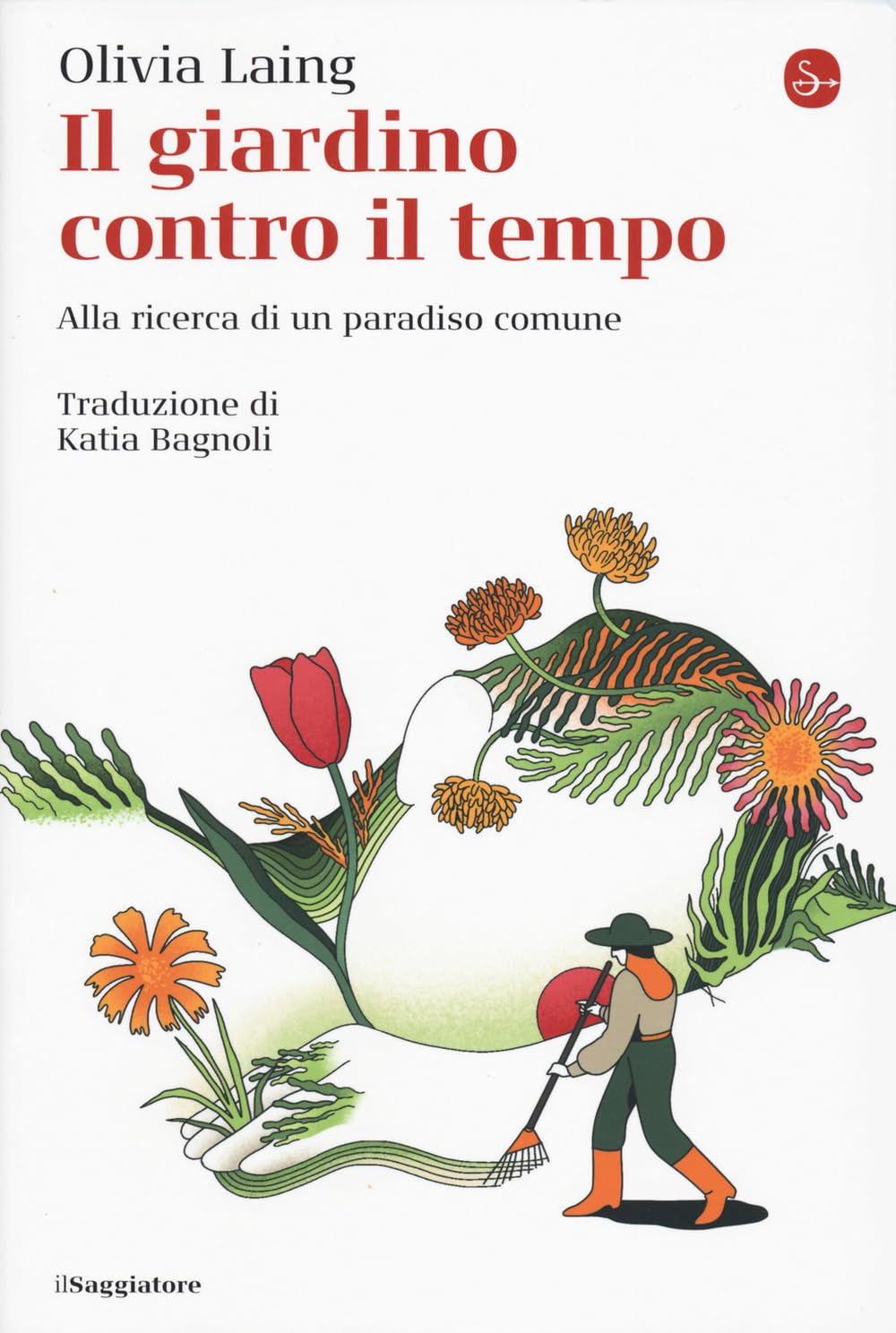 Il giardino contro il tempo. Alla ricerca di un paradiso comune (La cultura) Essays & Short Stories