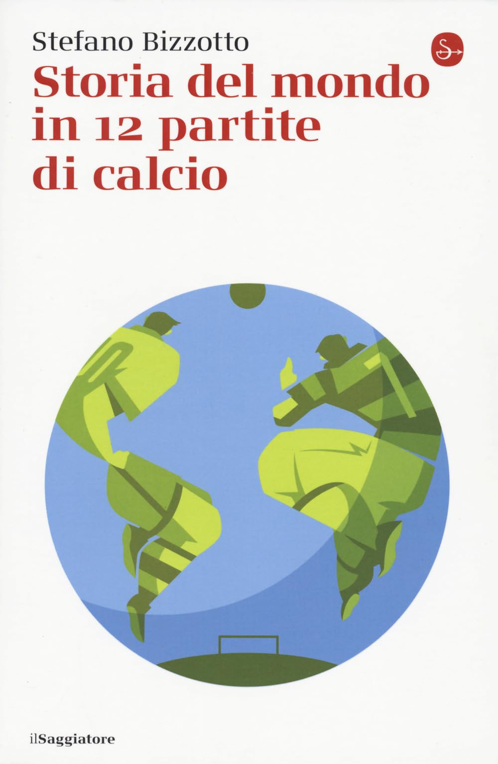 Storia del mondo in 12 partite di calcio book