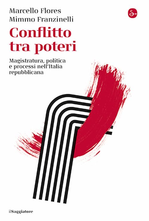 Conflitto tra poteri. Magistratura, politica e processi nell'Italia repubblicana (La cultura) Law