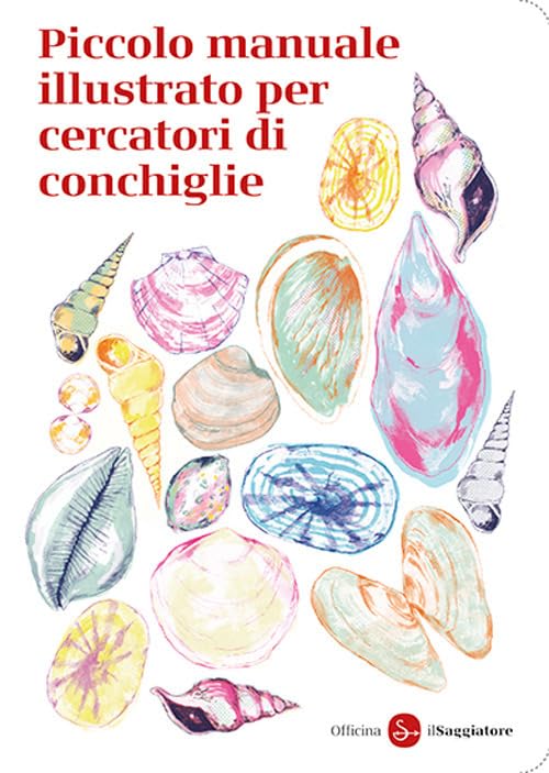 Piccolo manuale illustrato per cercatori di conchiglie book