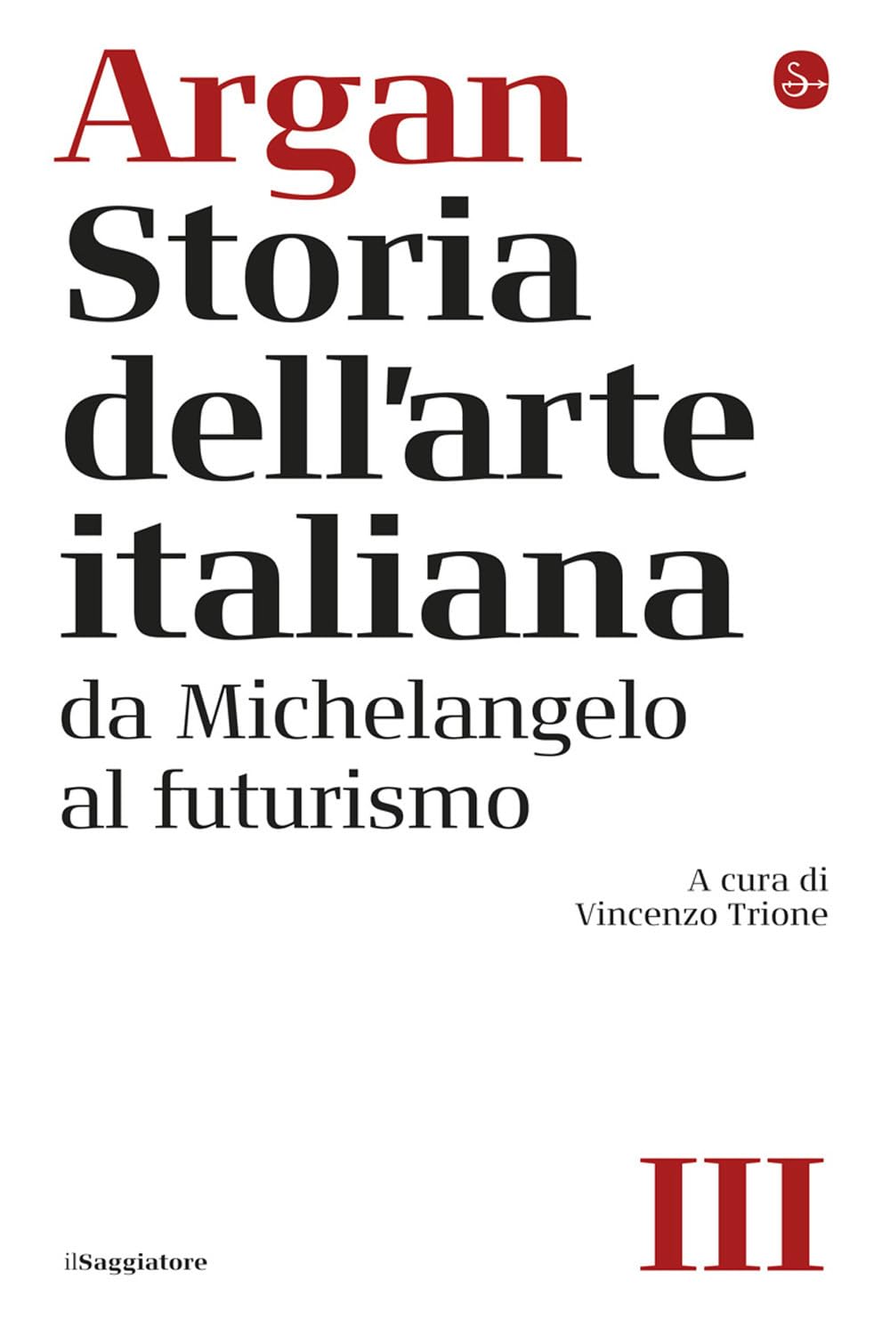 Storia dell'arte italiana. Da Michelangelo al Futurismo (Vol. 3) book
