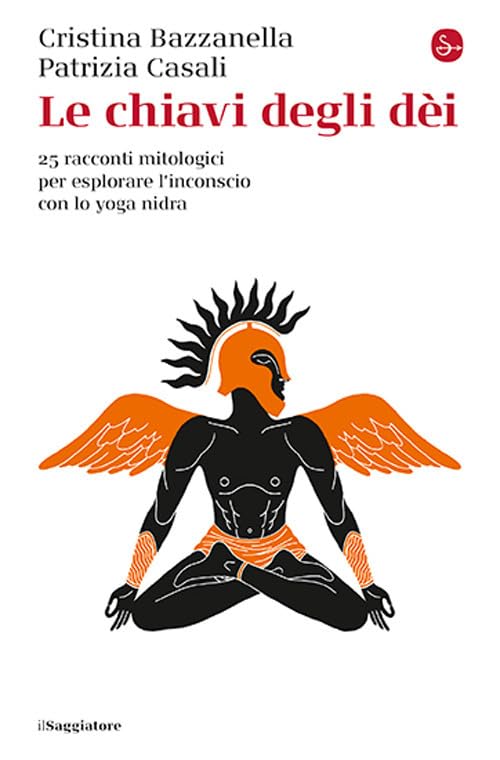 Le chiavi degli dei. 25 racconti mitologici per esplorare l'inconscio con lo yoga nidra Philosophy