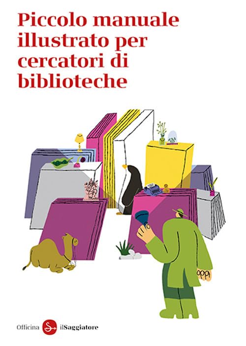Piccolo manuale illustrato per cercatori di biblioteche book