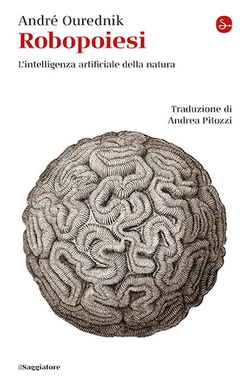Robopoiesi. L'intelligenza artificiale della natura (La cultura) Natural Sciences