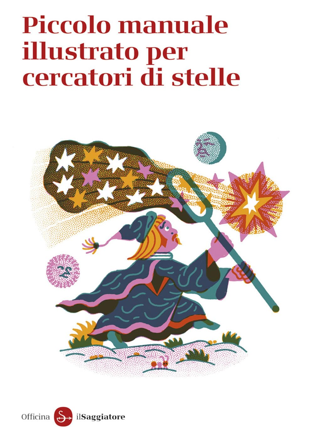 Piccolo manuale illustrato per cercatori di stelle book