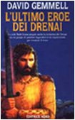L'ultimo eroe dei Drenai. Il ciclo dei Drenai book