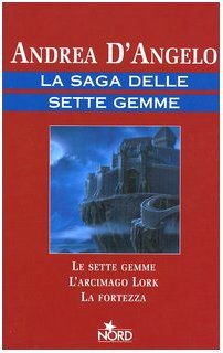 La saga delle sette gemme: Le sette gemme-L'arcimago Lork-La fortezza (I grandi cicli della fantascienza) Contemporary literature