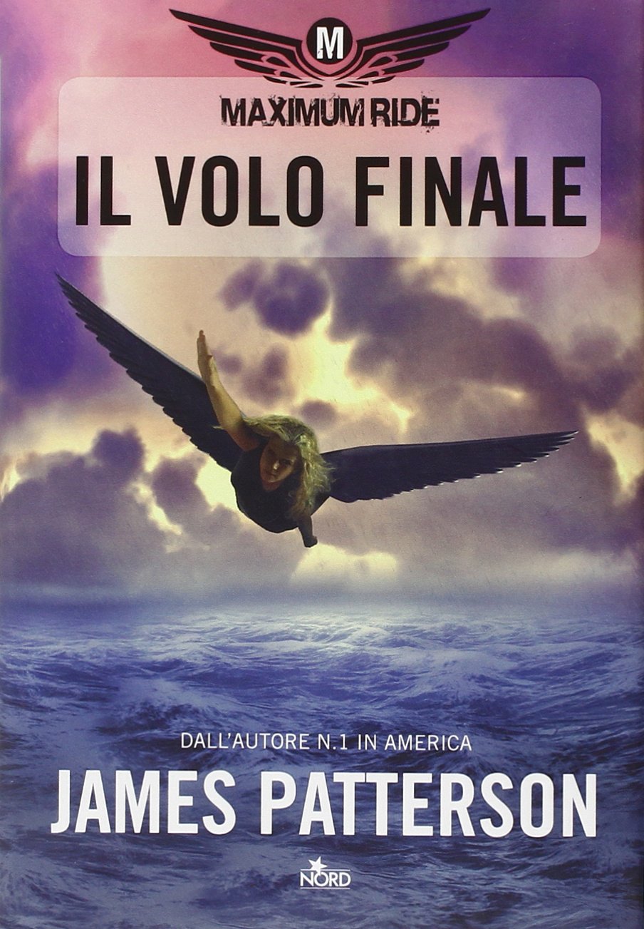 Il volo finale. Maximum Ride (Narrativa Nord) Contemporary literature