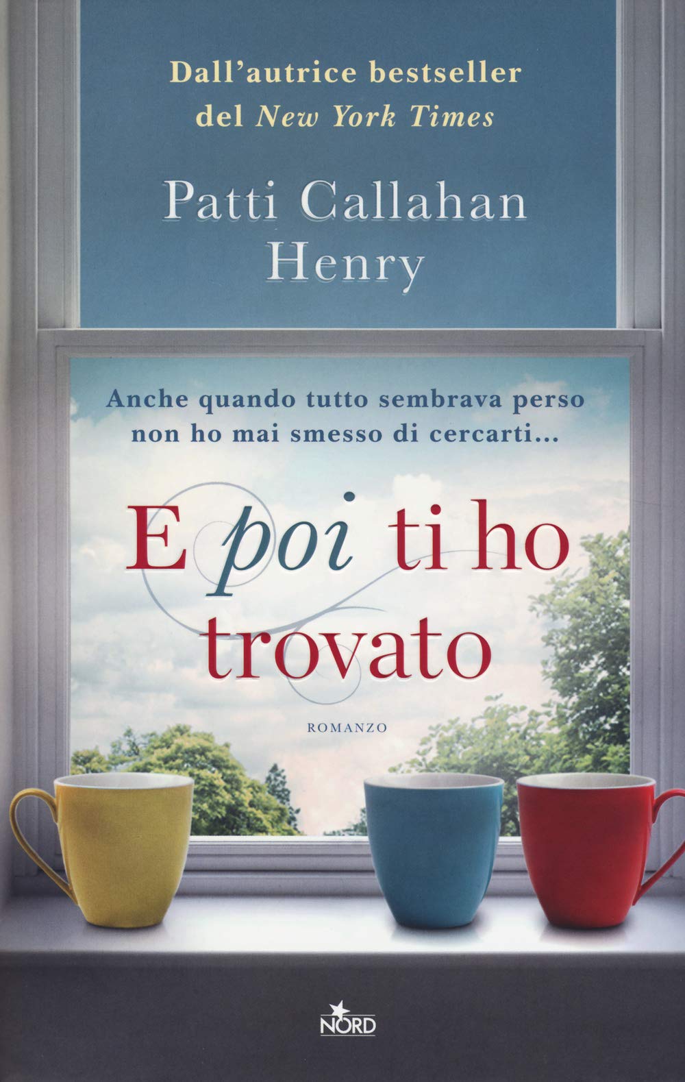 E poi ti ho trovato (Narrativa Nord) Contemporary literature