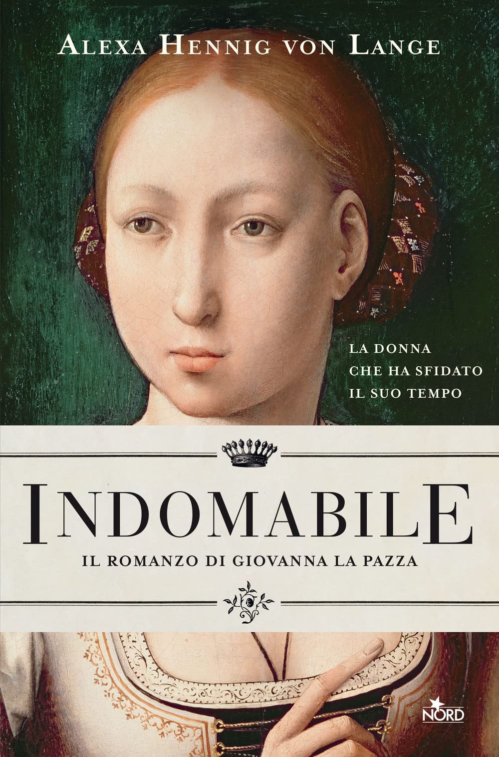 Indomabile. Il romanzo di Giovanna la Pazza Action & Adventure