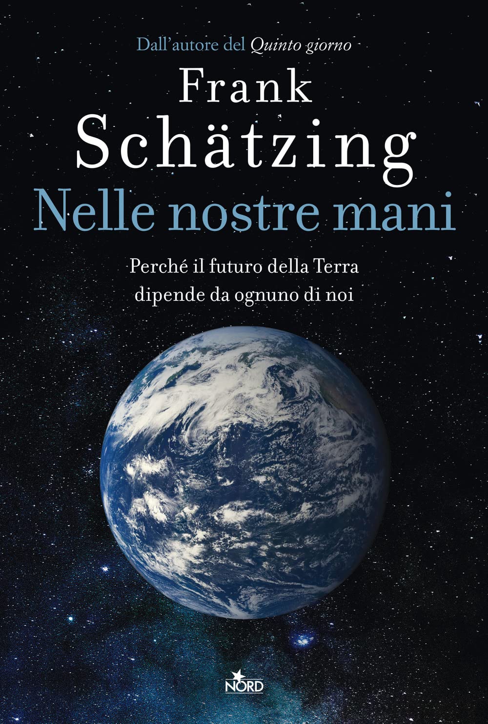 Nelle nostre mani. Perché il futuro della Terra dipende da ognuno di noi book