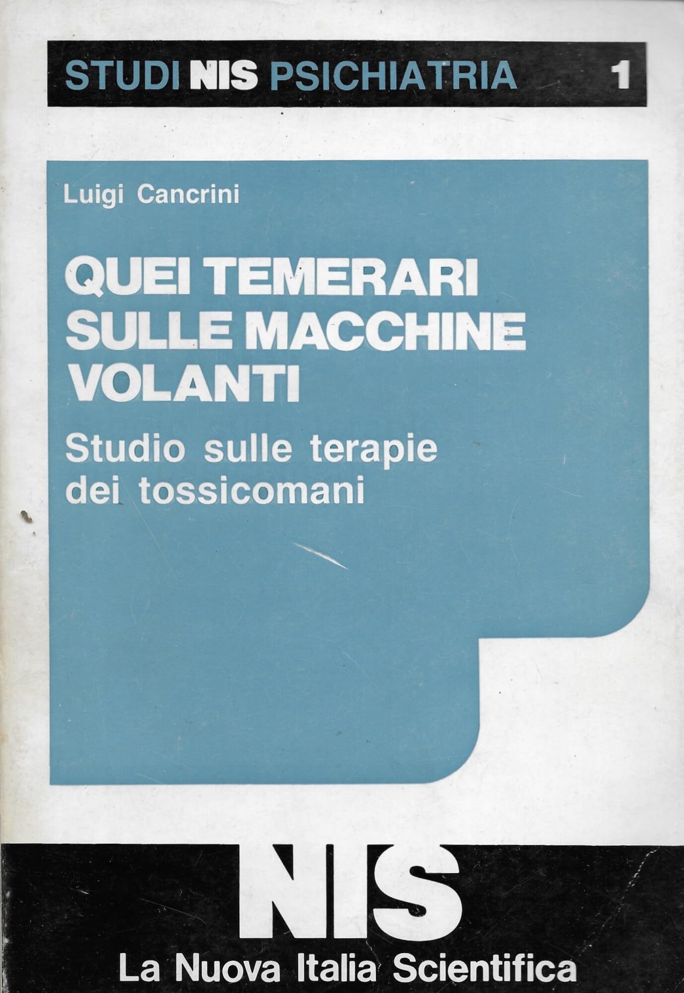 Quei temerari sulle macchine volanti. Studio sulle terapie dei tossicomani (Studi NIS psichiatria) Books