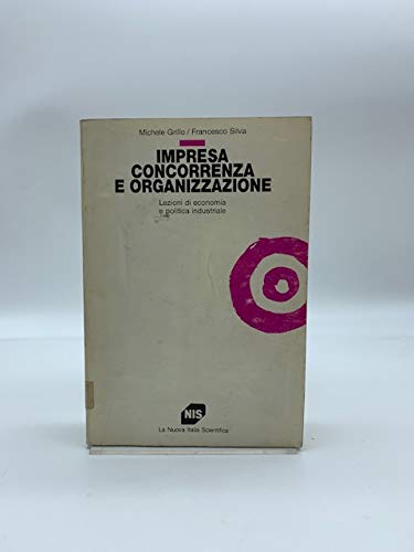 Impresa, concorrenza e organizzazione. Lezioni di economia e politica industriale book