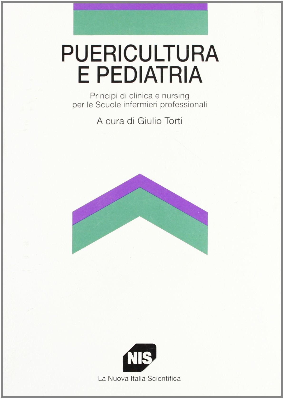Puericultura e pediatria. Principi di clinica e nursing per le Scuole di infermieri professionali (La professione infermieristica) Medicine