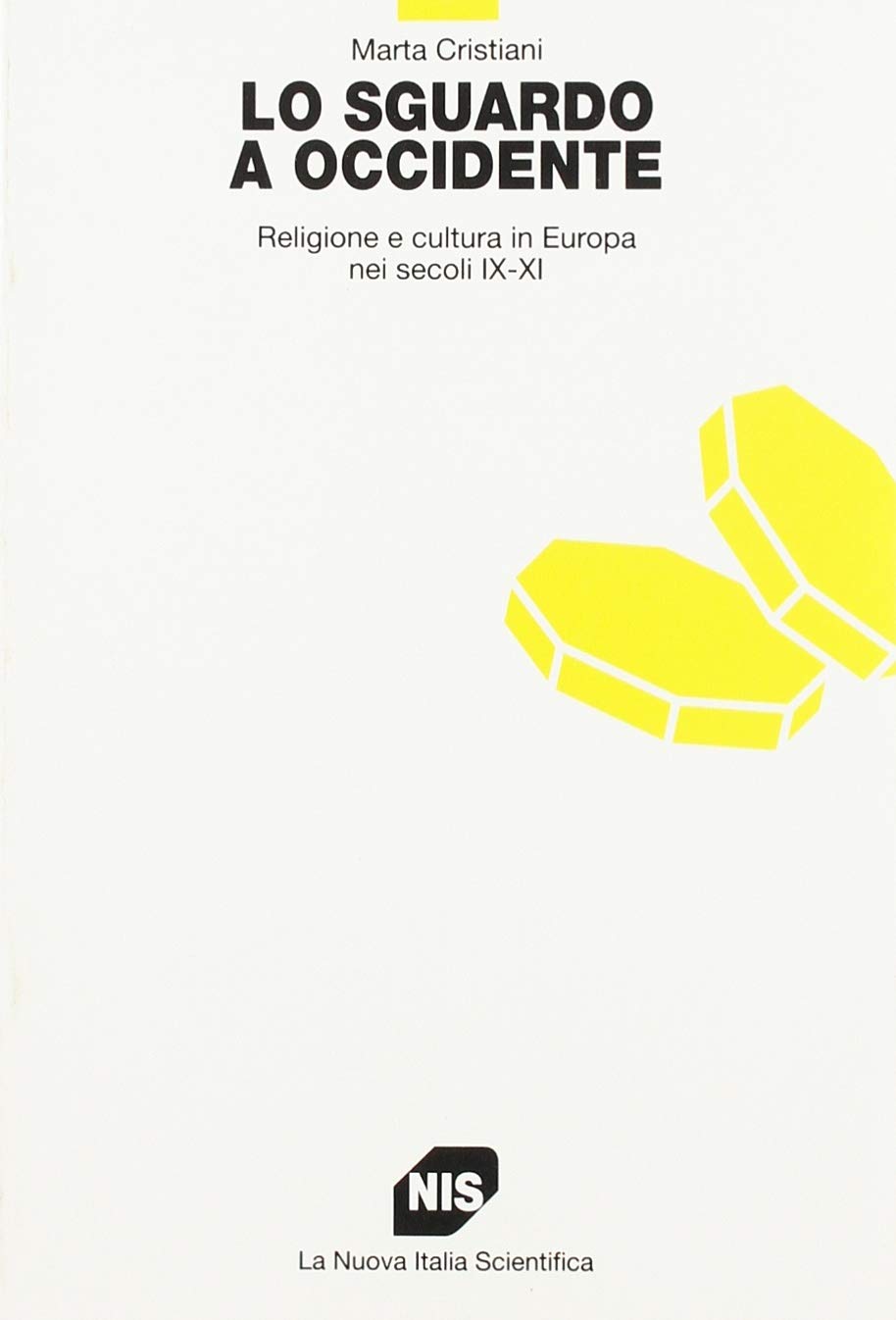 Lo sguardo a Occidente. Religione e cultura in Europa nei secoli IX-XI book