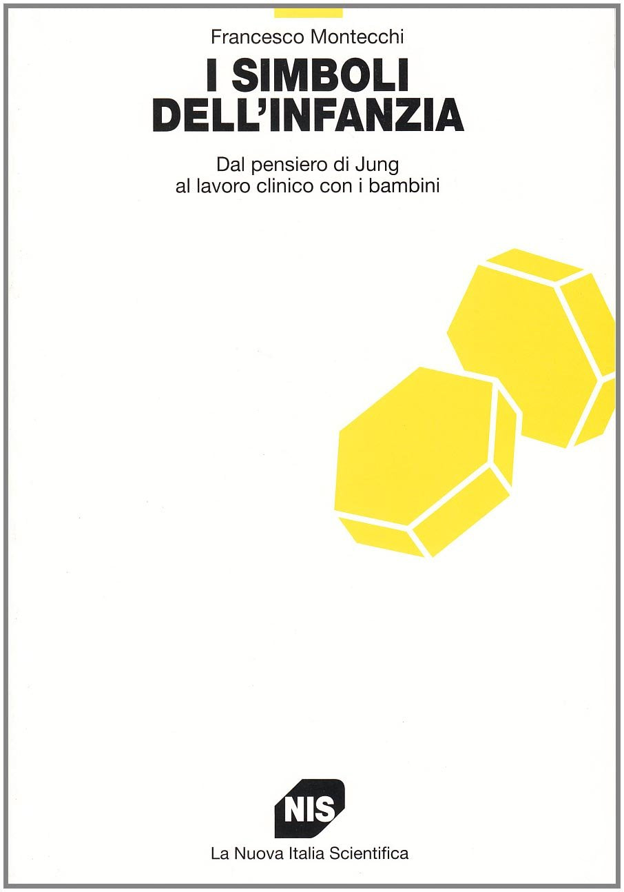 I simboli dell'infanzia. Dal pensiero di Jung al lavoro clinico con i bambini book