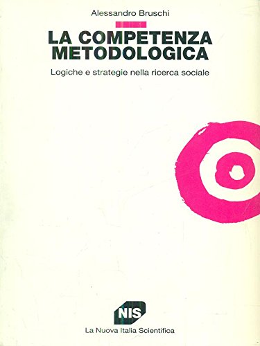 La competenza metodologica. Logiche e strategie nella ricerca sociale book