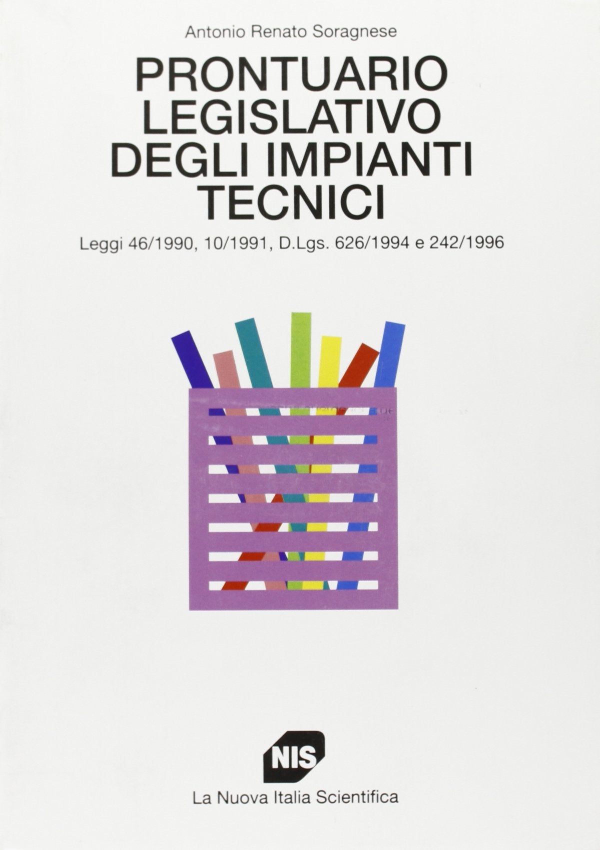 Prontuario legislativo degli impianti tecnici. Leggi 46/1990, 10/1991, DL 626/1994 e 242/1996 book